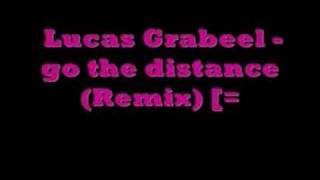 Lucas Grabeel - go the distance (Remix) :)