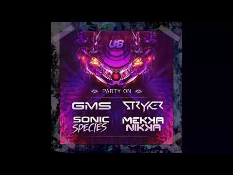 GMS & Mekkanikka & Stryker & Sonic Species - Party On
