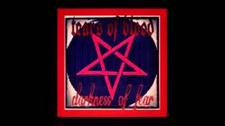 darkness of fear  tears of blood into