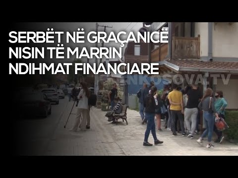 Serbët në Graçanicë nisin të marrin ndihmat financiare nga Serbia - 24.05.2021 - Klan Kosova