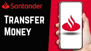 How to Transfer Money with Santander Bank (A Comprehensive Tutorial)