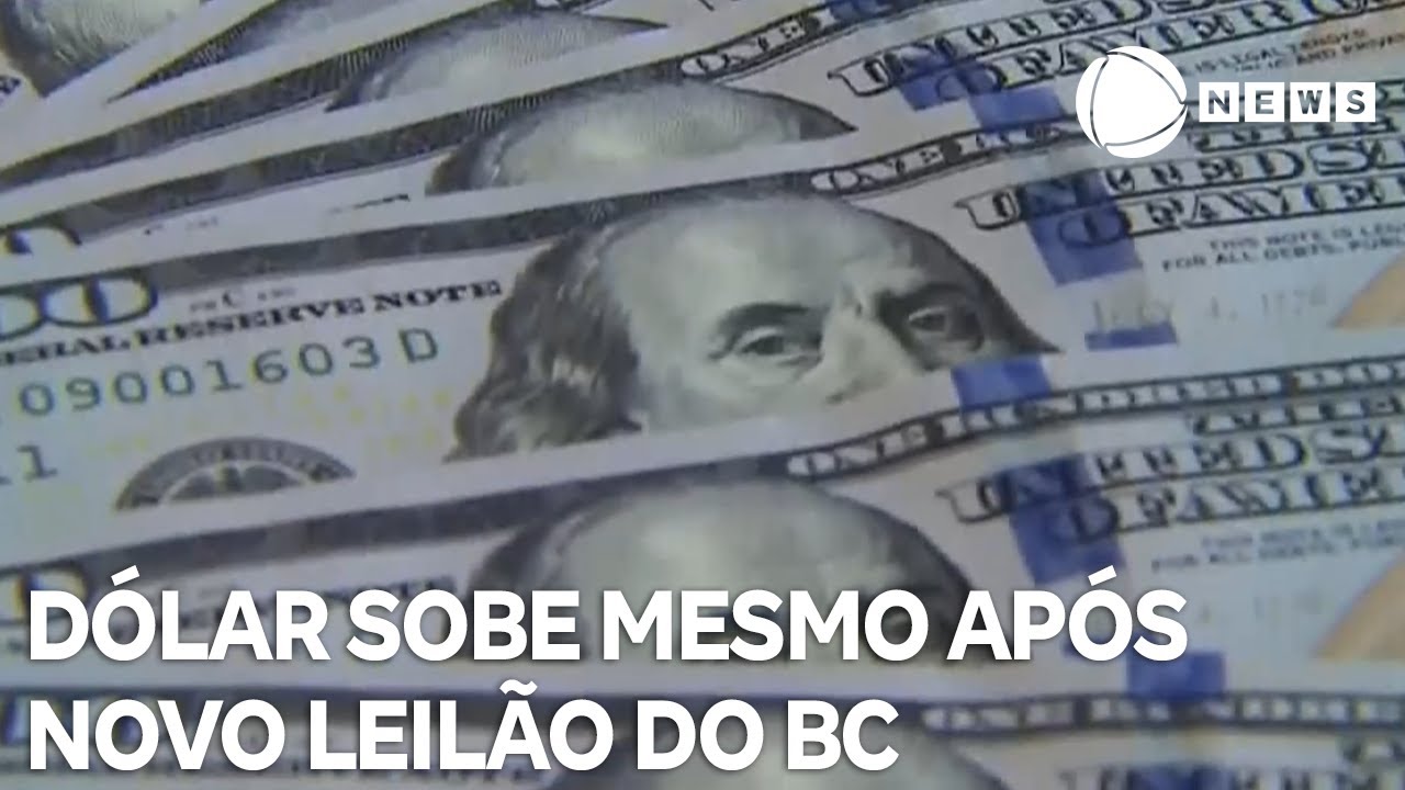 Dólar sobe mesmo após novo leilão do Banco Central