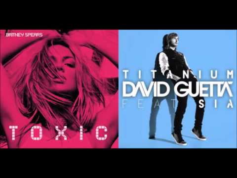 Toxic Titanium-Britany Spears vs. David Guetta(feat. Sia) (Mashup)