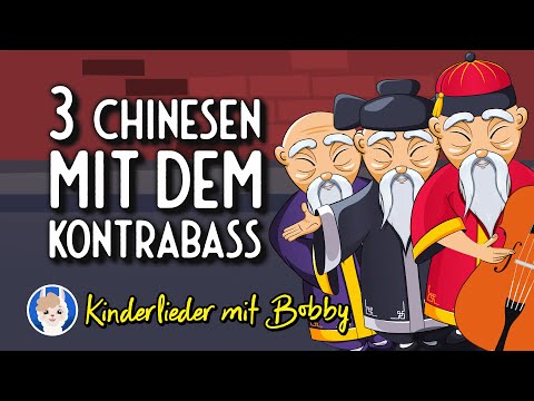 Drei Chinesen mit dem Kontrabass [mit Text] - Kinderlieder mit Bobby