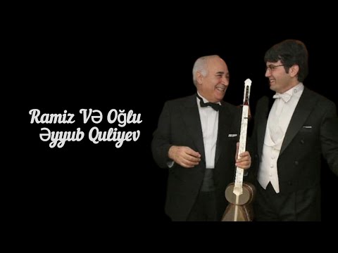 Ramiz Quliyev & Oğlu Əyyub Quliyev