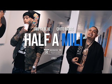 Chito Rana$ x Swifty Blue - Half A Milli (Official Video) | Dir. ShotByUlises