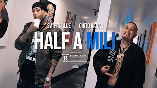 Chito Rana$ x Swifty Blue - Half A Milli (Official Video) | Dir. ShotByUlises
