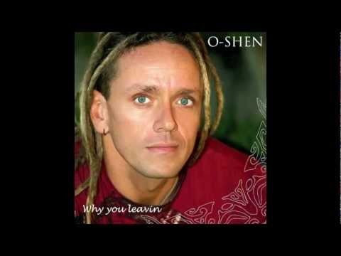 O-Shen - Why You Leavin (iTunes Promo)