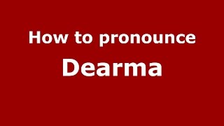 How to pronounce Dearma