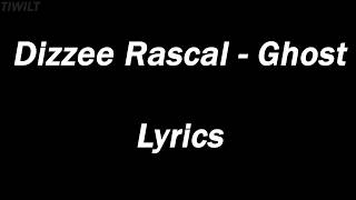 Dizzee Rascal - Ghost (LYRICS) (EXPLICIT)