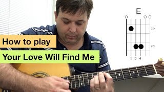How to play - Your Love Will Find me - Brian Doerksen (Psalm 139)
