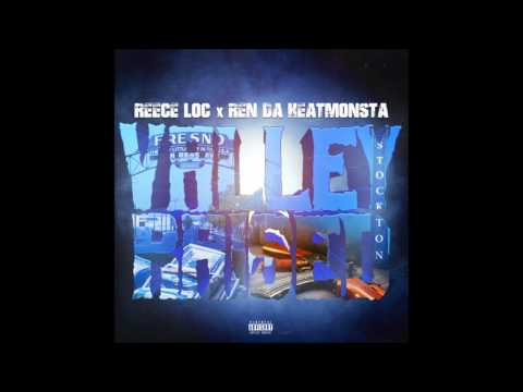 Reece Loc  - Valley Raised Feat Ren Da Heatmonsta