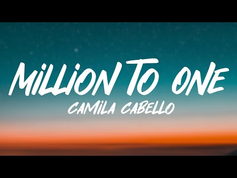 Camila Cabello - Million To One (Lyrics)