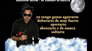 Shadow Blow ft Carlos Moore - Ni Virgen ni Santa Letras