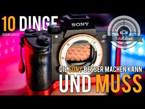 10 DINGE, die SONY 📷 besser machen kann und MUSS! – Die Abrechnung nach 4 Jahren mit SONY