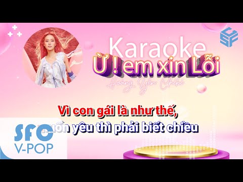 Karaoke Ừ Em Xin Lỗi - Hoàng Yến Chibi | Beat Chuẩn