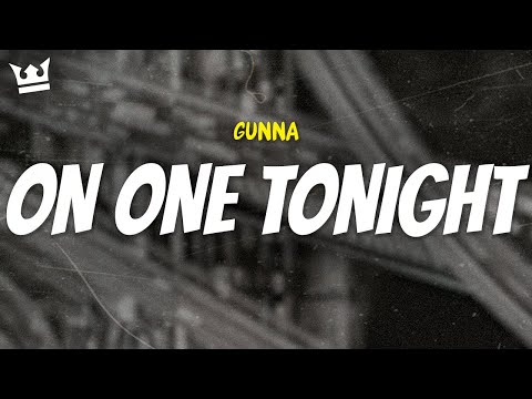 gunna - ON ONE TONIGHT (LYRICS)