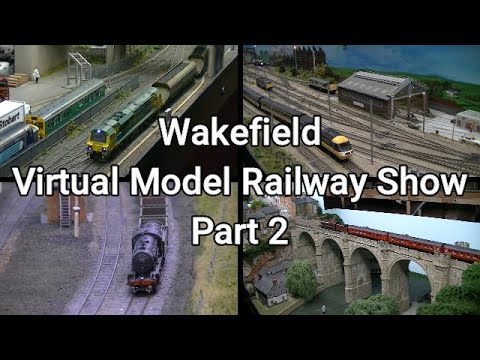 Wakefield Virtual Model Railway Show Part 2