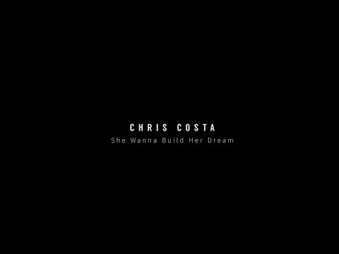 Chris Costa - She Wanna Build Her Dream [live]