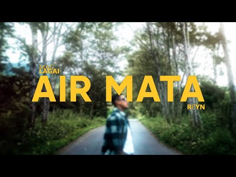 Mas Lagai - Air Mata feat. Reyn (Official Music Video)