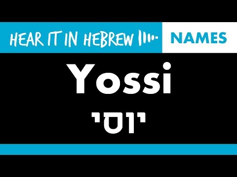 How to pronounce Yossi in Hebrew | Names
