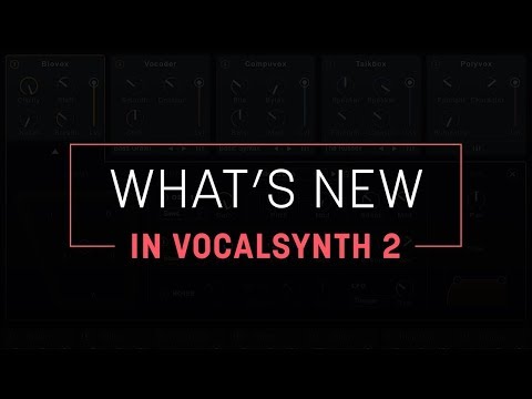 What\'s New in VocalSynth 2