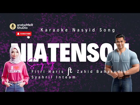 Karaoke Nasyid "Niatenson" oleh Fitri Haris feat. Zahid Baharudin, Syahril Inteam | Versi Minus One