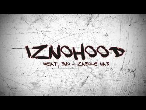 Iznohood feat. Sho - Zabole Nas