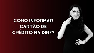 Como informar Cartão de Crédito na DIRF?