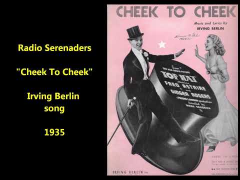 Radio Serenaders "Cheek To Cheek" Irving Berlin song 1935 (Pat O'Malley & Jay Wilbur) LYRICS HERE