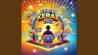 Download lagu Kerja Keras Hidup Ceria mp3 Download lagu Kerja Keras Hidup Ceria mp3