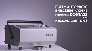 ME550 DOG TAG fully automatic embossing machine for marking dog tags and medical alert tags
