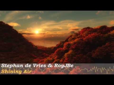 Stephan De Vries & RoyJBe - Shining Air
