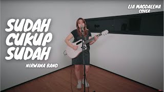 Download lagu SUDAH CUKUP SUDAH - NIRWANA BAND | LIA MAGDALENA mp3