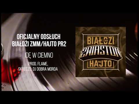 Białdżi ZMM/Hajto PR2 - Idę w ciemno prod. FLAME,  skrecze DJ DOBRA MORDA (Oficjalny odsłuch)