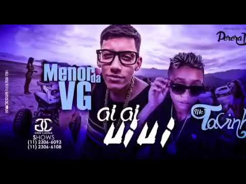 Mc Menor da vg e Mc Tavinho - Ai ai Ui ui ( DjPerera )