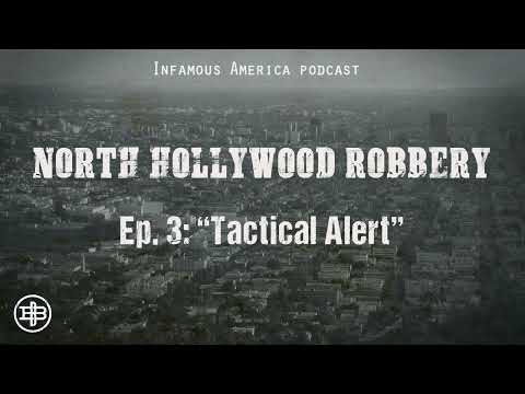 INFAMOUS AMERICA | North Hollywood Robbery Ep3 — “Tactical Alert”