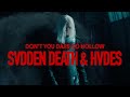 SVDDEN DEATH, HVDES - Don't You Dare Go Hollow (Official Music Video)
