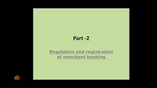 lec-2 (Regulation of merchant banks)