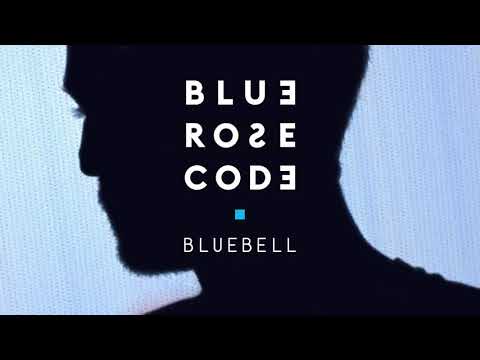 Blue Rose Code - Bluebell [audio]