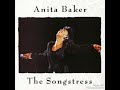 Anita Baker You Re The Best Thing Yet