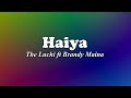 Haiya The Luchi Ft Brandy Maina Lyrics