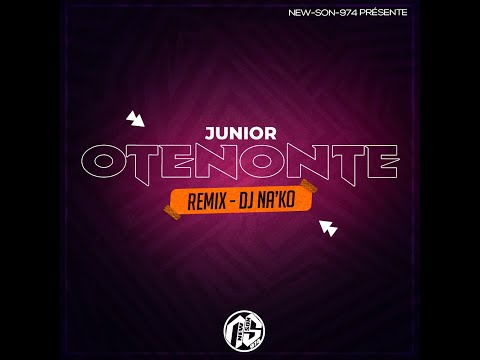 JUNIOR - OTENONTE (REMIX DJ NA'KO) 2022