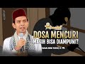 Dosa Mencuri Apakah Masih Bisa Diampuni Allah Ustadz Abdul Somad Lc MA Tanya Jawab UAS