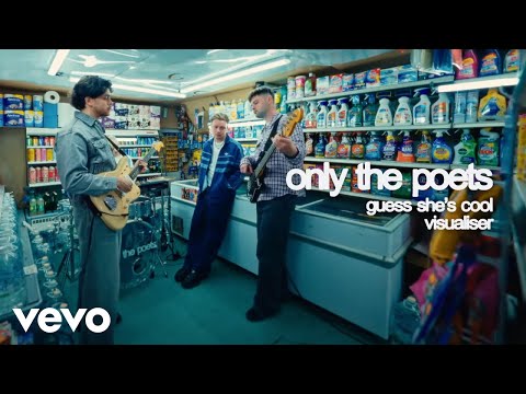 Only The Poets - Guess She’s Cool (Visualiser)