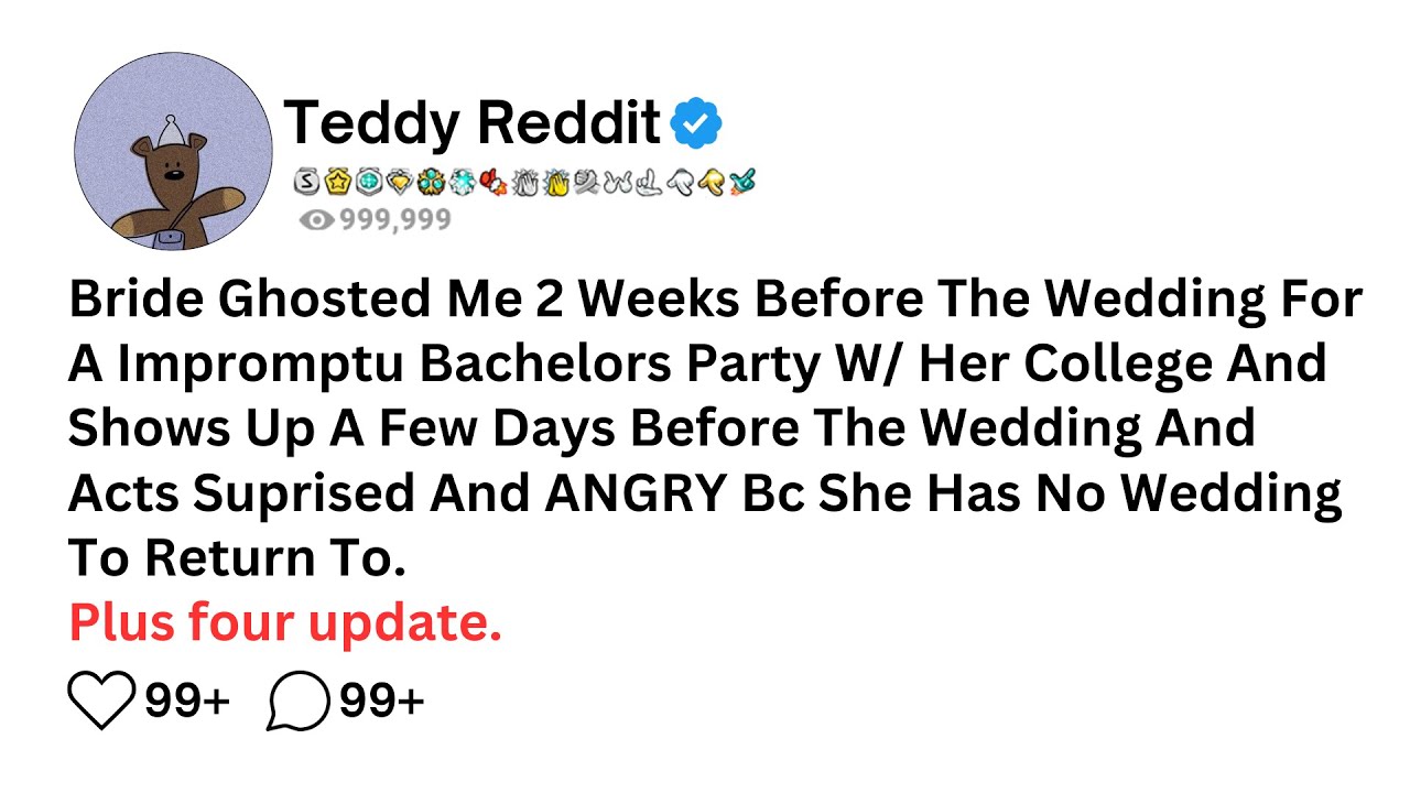 Bride Ghosted Me 2 Weeks Before The Wedding For A Impromptu Bachelors Party W/ Her College And Show.