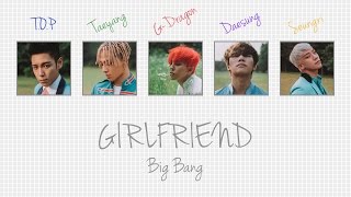 GIRLFRIEND - BIG BANG (빅뱅) [HAN/ROM/ENG COLOR CODED LYRICS]