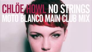 Chlöe Howl - No Strings (Moto Blanco Main Club Mix)