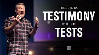 There is no Testimony without a Test!  #NotAshamed