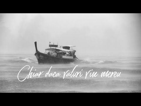 Chiar daca valuri vin mereu - video